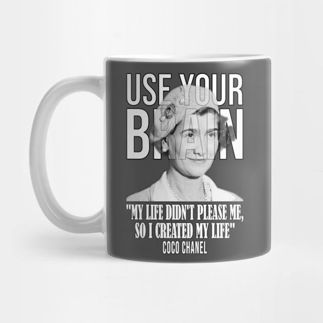 Use your brain - Coco Chanel by UseYourBrain